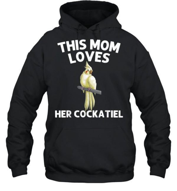 Funny Cockatiel For Mom Mother Bird Parrot Owner shirt