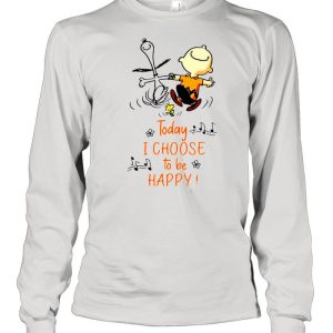 Funny Snoopy Charlie Brown And Woodstock Today I Choose To Be Happy shirt