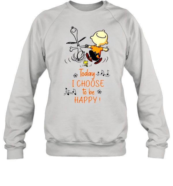 Funny Snoopy Charlie Brown And Woodstock Today I Choose To Be Happy shirt