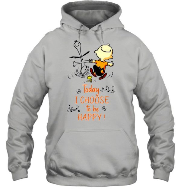 Funny Snoopy Charlie Brown And Woodstock Today I Choose To Be Happy shirt