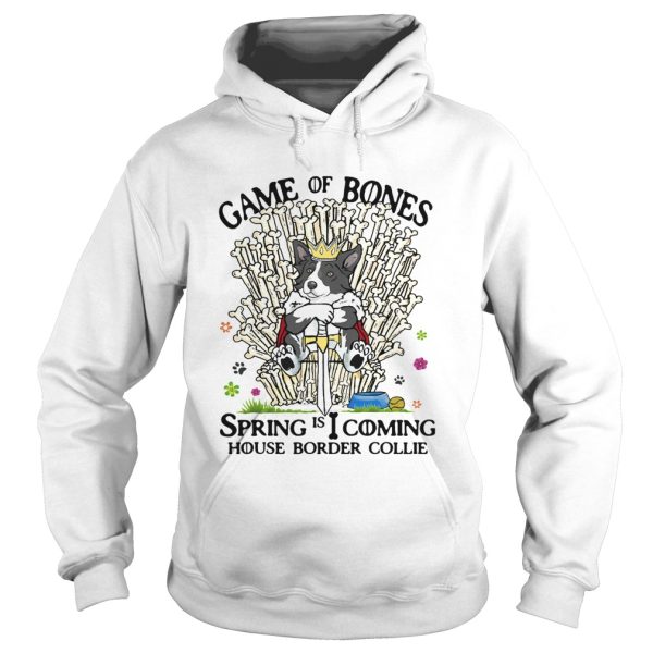 Game Of Bones Spring is coming House Border Collie shirt