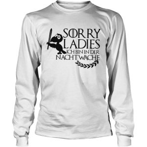 Game of Thrones sorry ladies ich bin in der nachtwache shirt