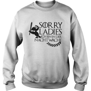 Game of Thrones sorry ladies ich bin in der nachtwache shirt 3