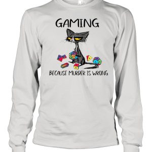 Gaming Because Murder Is Wrong Funny Black Cat shirt 1