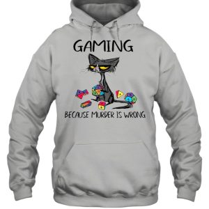 Gaming Because Murder Is Wrong Funny Black Cat shirt 3