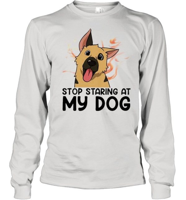 German Shepherd stop staring at my dog shirt