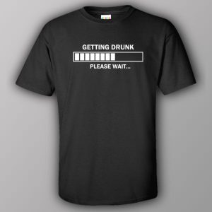 Getting drunk. Please wait. – T-shirt