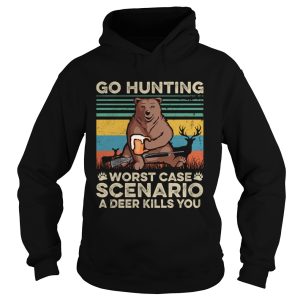 Go Hunting Worst Case Scenario A Deer Kills You TShirt 1