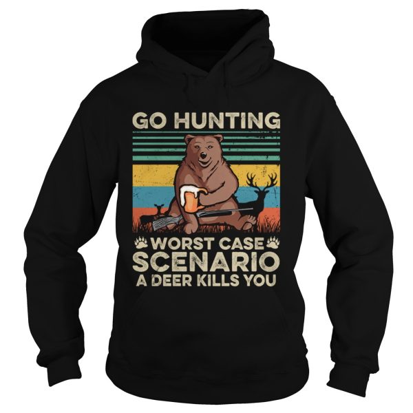 Go Hunting Worst Case Scenario A Deer Kills You TShirt