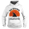 Go diving worst case scenario a Shark kills you sunset shirt