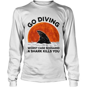 Go diving worst case scenario a Shark kills you sunset shirt 2