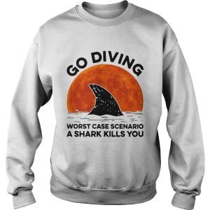 Go diving worst case scenario a Shark kills you sunset shirt 3