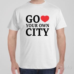 Go love your own city – T-shirt