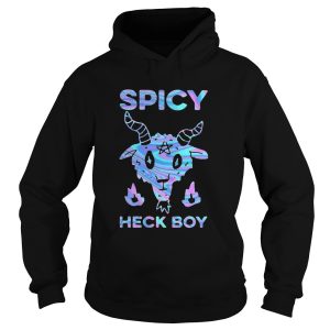 Goat Spicy Heck Boy shirt