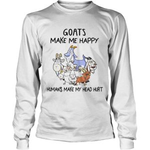 Goats Make Me Happy Humans Make My Head Hurt shirt 2