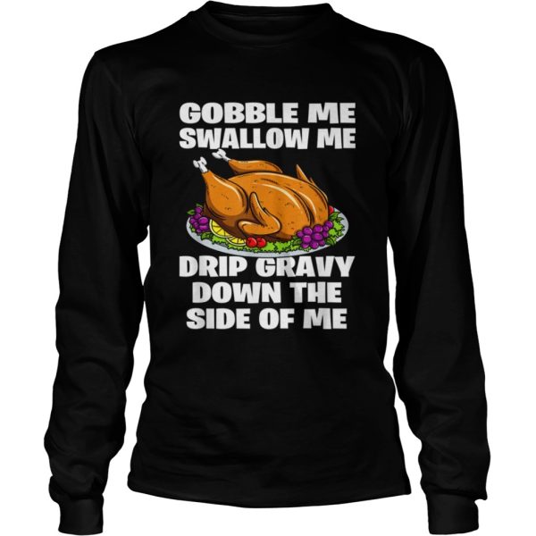 Gobble Me Swallow Me shirt