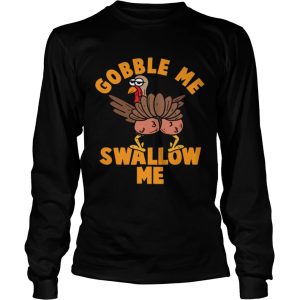 Gobble Me Swallow me Thanksgiving shirt 2