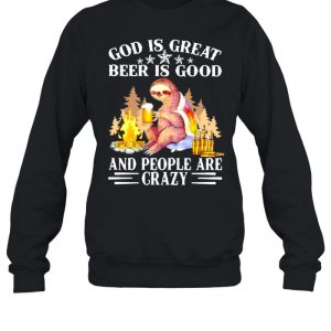 God Is Great Beer Is Good And People Are Crazy Bear Shirt