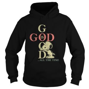 God is good all the time Snoopy shirt