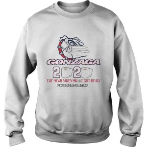 Gonzaga Bulldogs 2020 the year when shit got real quarantined shirt 2