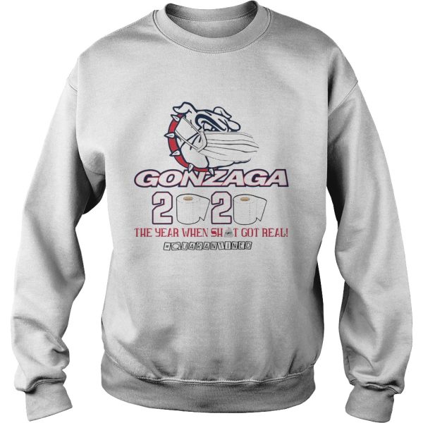 Gonzaga Bulldogs 2020 the year when shit got real quarantined shirt