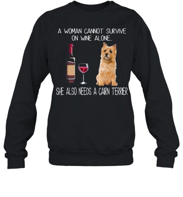 Good A Woman Also Needs A Cairn Terrier shirt