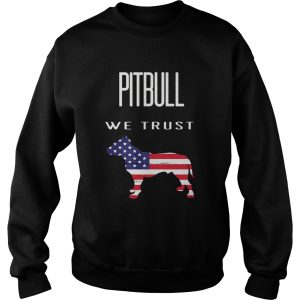 Good Pitbull We Trust America shirt