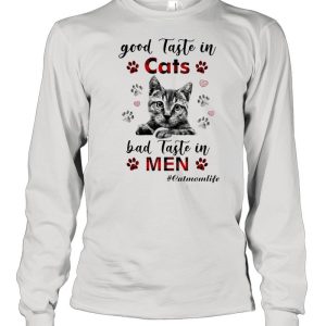 Good taste in Cats bad taste in Men Cat Mom Life shirt