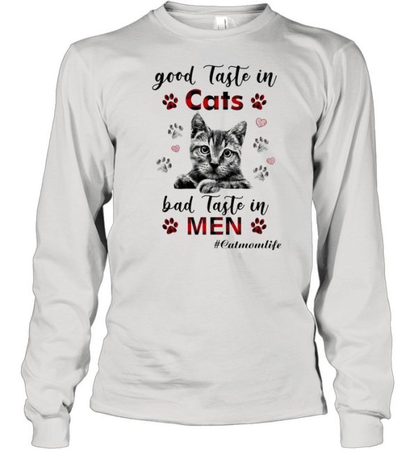 Good taste in Cats bad taste in Men Cat Mom Life shirt