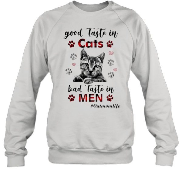 Good taste in Cats bad taste in Men Cat Mom Life shirt