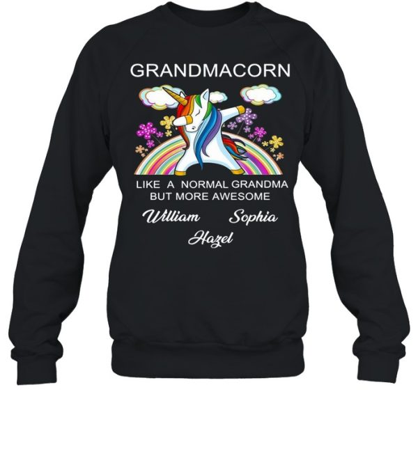 Grandmacorn Like A Normal Grandma But More Awesome William Sophia Hazel shirt