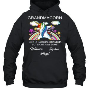 Grandmacorn Like A Normal Grandma But More Awesome William Sophia Hazel shirt 3