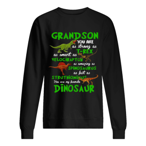 Grandson You Are As Strong As T rex As Smart As Velociraptor As Amazing As Spinosaurus Dinosaur shirt 2