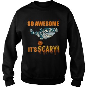 Great Shark so awesome Its scary Halloween shirt 3