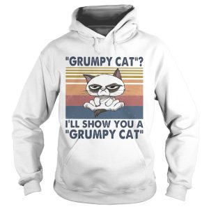 Grumpy cat Ill show you a grumpy cat vintage retro shirt