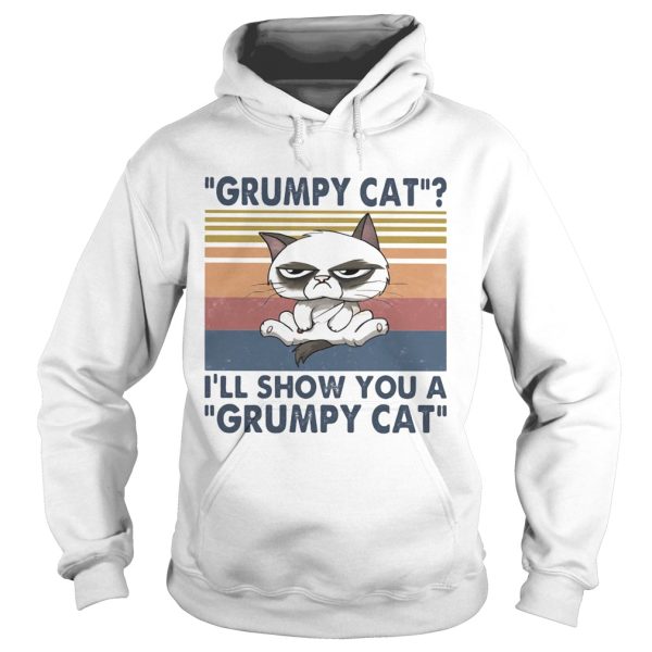 Grumpy cat Ill show you a grumpy cat vintage retro shirt