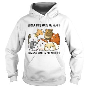 Guinea pigs make me happy humans make my head hurt t shirt 1