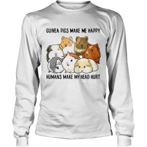 Guinea pigs make me happy humans make my head hurt t shirt 2