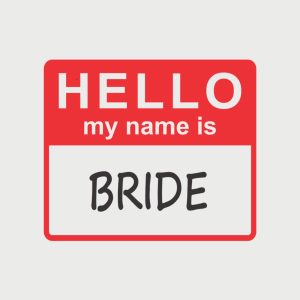 HELLO – My name is bride
