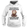 Halb Mensch Halb Brchen Bin Ein Mrchen shirt