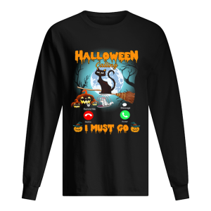 Halloween Calling I Must Go Funny Cat Lover Gift T Shirt 1