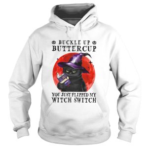 Halloween Cat Buckle Up Buttercup You Just Flipped My Witch Switch shirt