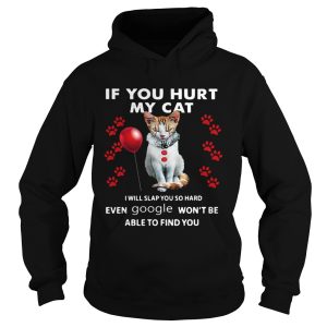 Halloween IT Cat If You Hurt My Cat I WIll Slap You So Hard shirt 1