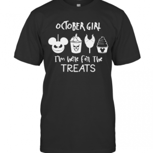 Halloween October Girl I’M Here For The Treats T-Shirt