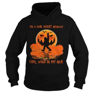 Halloween bigfoot on a dark desert highway cool wind in my hair shirt 1