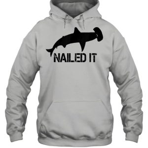 Hammerhead Shark Nailed It Shirt 3