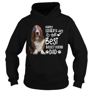 Happy Fathers Day To The Best Basset Hound Dad shirt 1