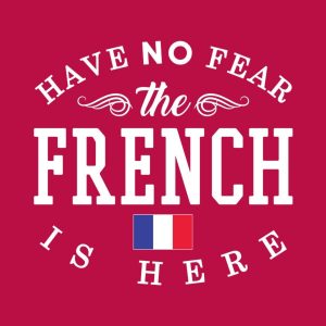 Have no fear The French is here T shirt 2