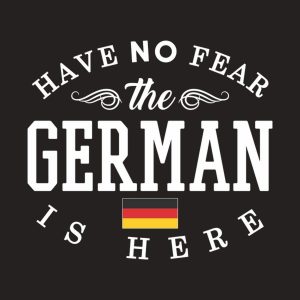 Have no fear The German is here T shirt 2