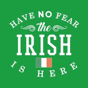 Have no fear The Irish is here T shirt 2